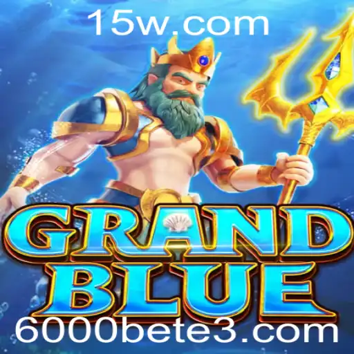 Descubra o Universo de GRANDBLUE: Um Mergulho no Mundo das Apostas com 6000bet